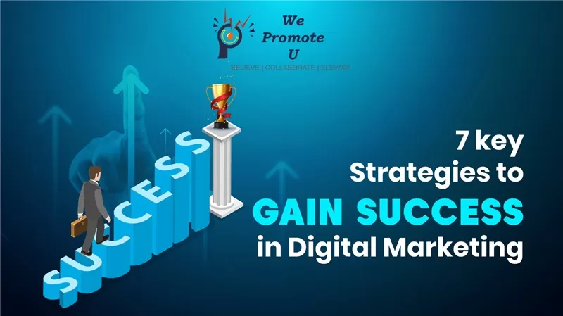 7 key Strategies to gain success in Digital Marketing