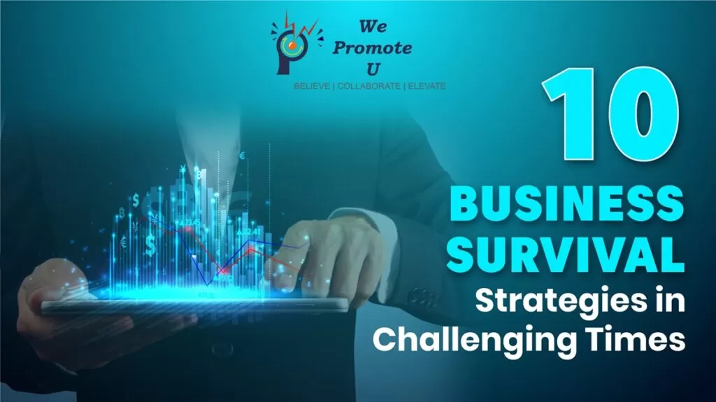 10 Business Survival Strategies in Challenging Times